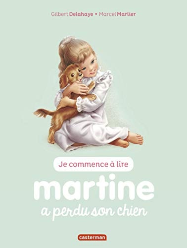 MARTINE A PERDU SON CHIEN T6 (NE2016) (JE COMMENCE A LIRE AV, de Gilbert Delahaye | portada del libro