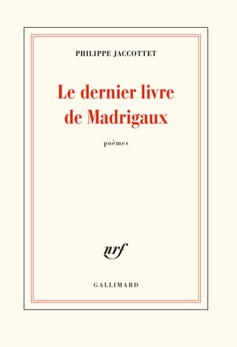 LE DERNIER LIVRE DE MADRIGAUX, de Philippe Jaccottet | portada del libro