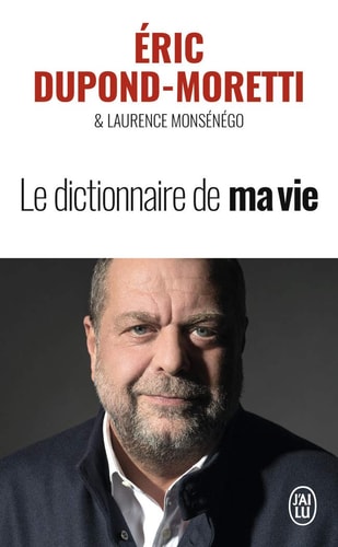 Le dictionnaire de ma vie, de Eric Dupond-Moretti | portada del libro