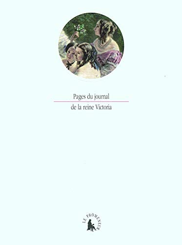 PAGES DU JOURNAL DE LA REINE VICTORIA, de Victoria ((reine de Grande-Bretagne | portada del libro