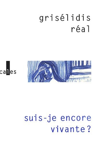 SUIS JE ENCORE VIVANTE, de Grisélidis Réal | portada del libro