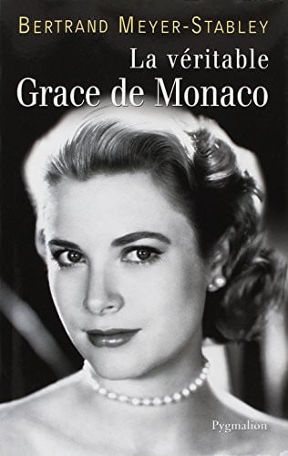 A VERITABLE GRACE DE MONACO (NE), de MEYER-STABLEY BERTRAND | portada del libro