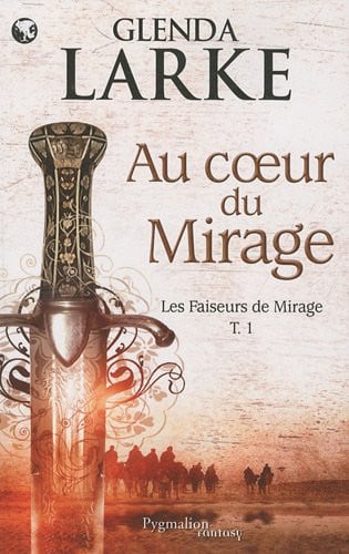 U COEUR DU MIRAGE T 1 LES FAISEURS DE M, de LARKE GLENDA | portada del libro