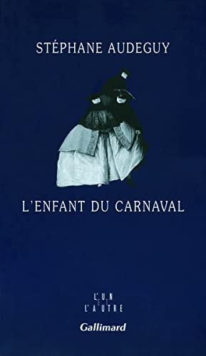 L'ENFANT DU CARNAVAL, de Stéphane Audeguy | portada del libro