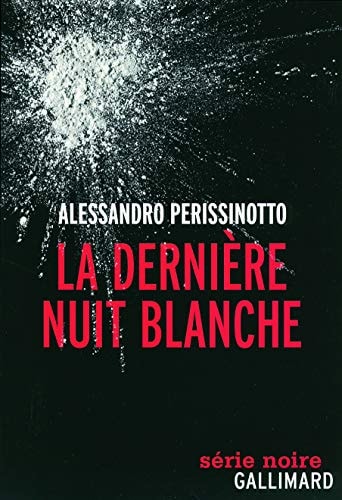LA DERNIERE NUIT BLANCHE, de Alessandro Perissinotto | portada del libro