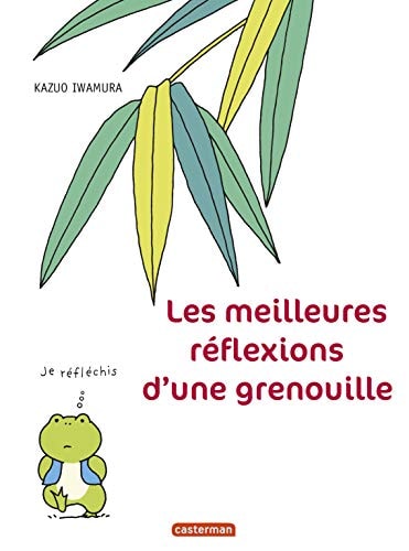 LES MEILLEURES REFLEXIONS D'UNE GRENOUILLE, de Kazuo Iwamura | portada del libro