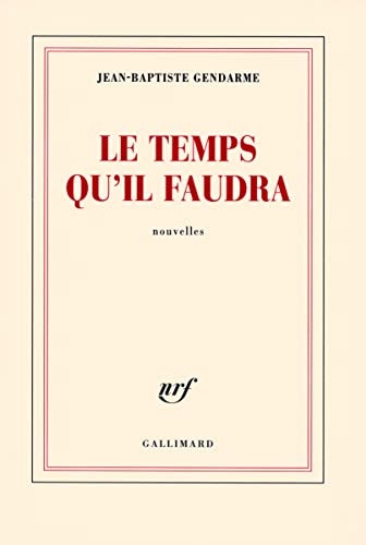 LE TEMPS QU'IL FAUDRA, de JEAN B. GENDARME | portada del libro