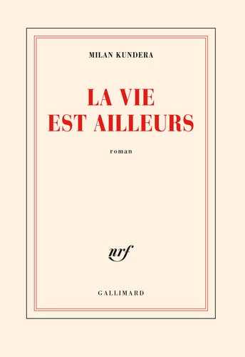 LA VIE EST AILLEURS, de Milan Kundera | portada del libro