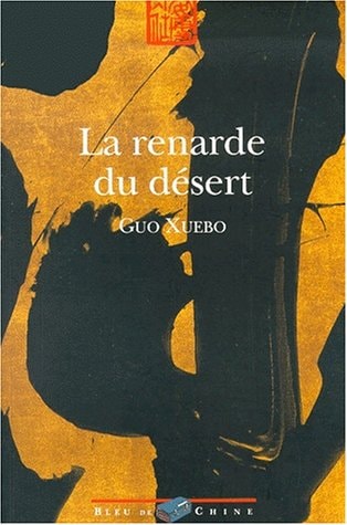 LA RENARDE DU DESERT, de Xuebo Guo | portada del libro