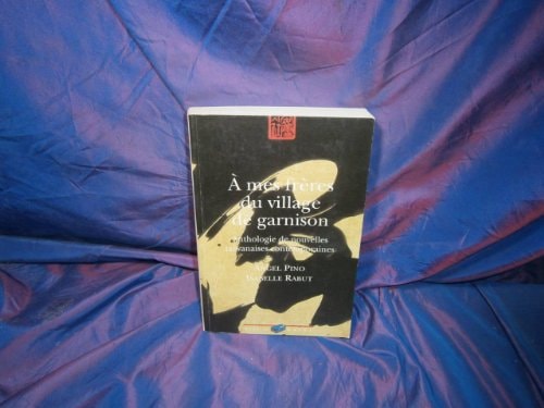 A MES FRERES DU VILLAGE DE GARNISON, de Angel Pino | portada del libro