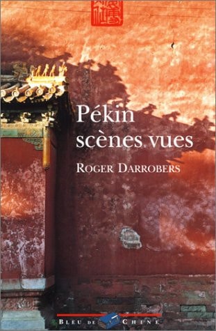 PEKIN SCENES VUES, de Roger Darrobers | portada del libro