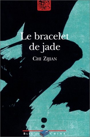 LE BRACELET DE JADE, de Zijian Chi | portada del libro