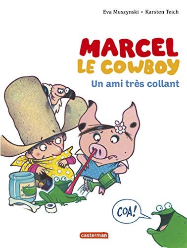 MARCEL LE COWBOY -5- UN AMI TRES COLLANT, de Eva Muszynski | portada del libro