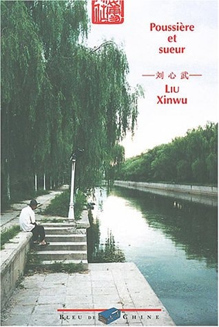 POUSSIERE ET SUEUR, de Xinwu Liu | portada del libro
