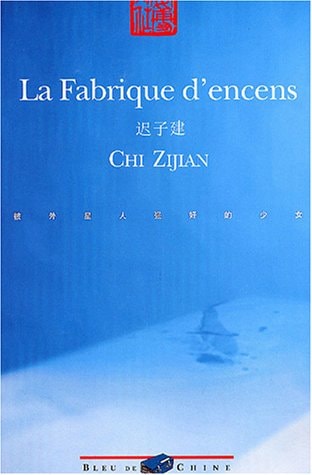 LA FABRIQUE D'ENCENS, de Zijian Chi | portada del libro