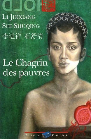 LE CHAGRIN DES PAUVRES, de Jinxiang Li | portada del libro