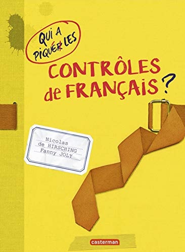 QUI A PIQUE LES CONTROLES DE FRANCAIS ? NE2017, de Nicolas de Hirsching | portada del libro