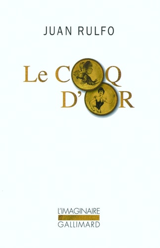 LE COQ D'OR ET AUTRES TEXTES POUR LE CINEMA, de Juan Rulfo | portada del libro