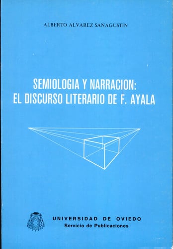 Semiología y narración: el discurso literario de Francisco Ayala, de Álvarez Sanagustín | portada del libro