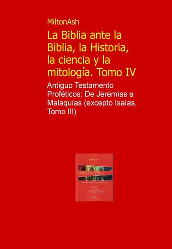 LA BIBLIA ANTE LA BIBLIA LA HISTORIA LA CIENCIA Y LA MITOL, de MILTONASH | portada del libro