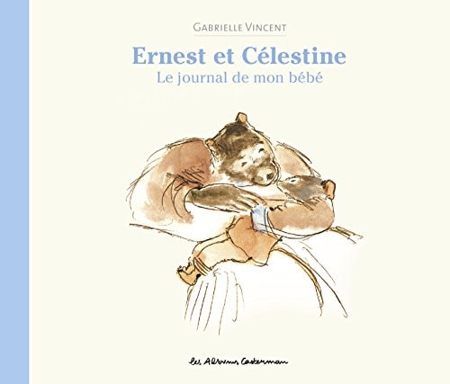 ERNEST ET CELESTINE -LE JOURNAL DE MON BEBE HORS-SERIE, de Gabrielle Vincent (Pseudonyme.) | portada del libro
