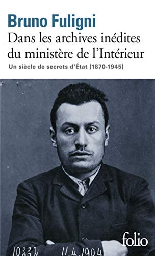 DANS LES ARCHIVES INEDITES DU MINISTERE DE L'INTERIEUR, de Bruno Fuligni | portada del libro