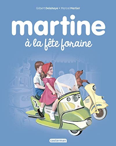 MARTINE -6- MARTINE A LA FETE FORAINE NE2017, de Gilbert Delahaye | portada del libro