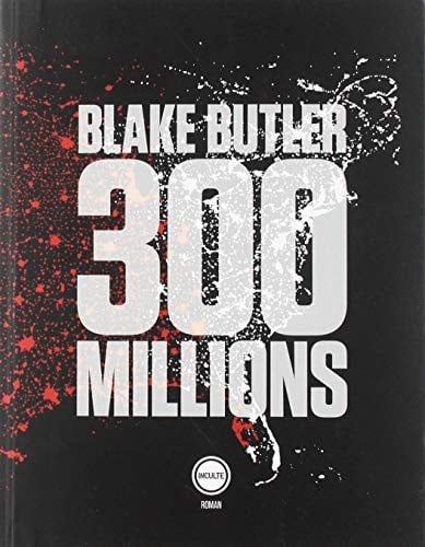 300 MILLIONS, de BLAKE BUTLER | portada del libro