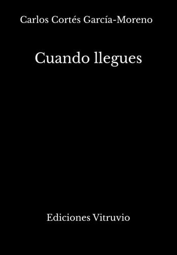 Cuando llegues, de CORTES GARCIA-MORENO | portada del libro