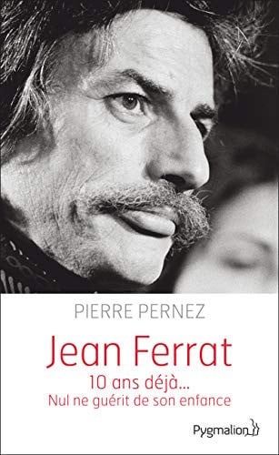 EAN FERRAT. NUL NE GUERIT DE SON ENFANC, de PERNEZ PIERRE | portada del libro