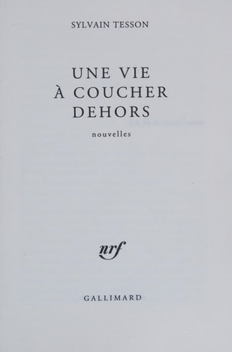 UNE VIE A COUCHER DEHORS, de Tesson | portada del libro