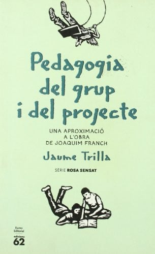 PEDAGOGIA DEL GRUP I DEL PROJECTE., de TRILLA | portada del libro