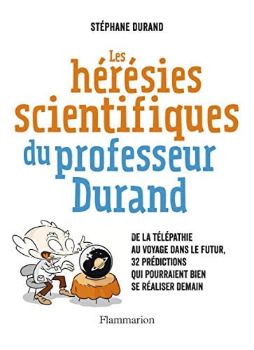 ES HERESIES SCIENTIFIQUES DU PROFESSEUR, de DURAND STEPHANE | portada del libro