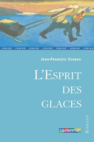 L'ESPRIT DES GLACES, de Jean-François Chabas | portada del libro