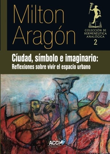 Ciudad, símbolo e imaginario, de Jair Aragón Palacios | portada del libro