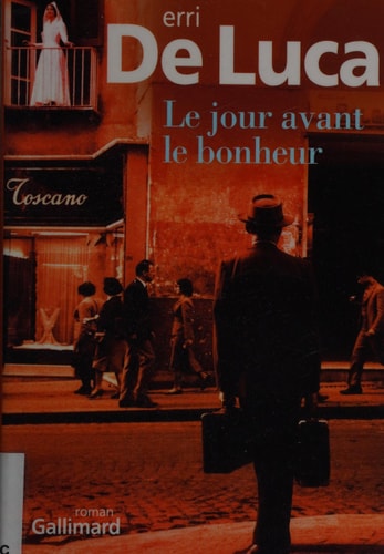 LE JOUR AVANT LE BONHEUR, de Erri De Luca | portada del libro