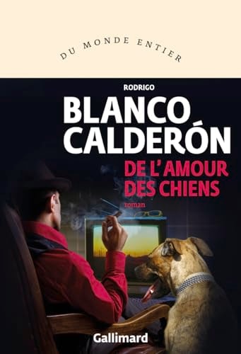 De l amour des chiens, de Rodrigo Blanco Calderón | portada del libro