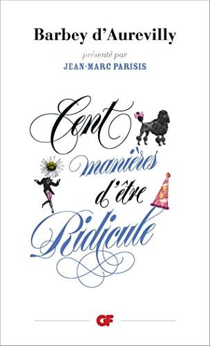 ENT MANIERES D'ETRE RIDICULE, de BARBEY D'AUREVILLY JULES | portada del libro