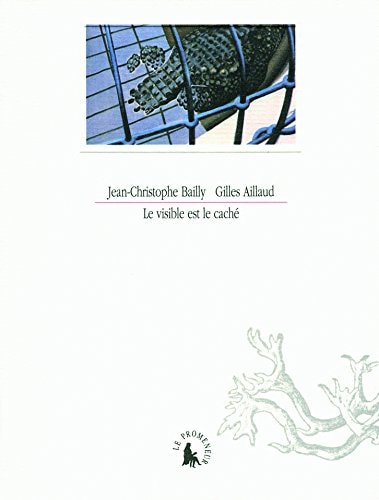 LE VISIBLE EST LE CACHE, de Jean-Christophe Bailly | portada del libro