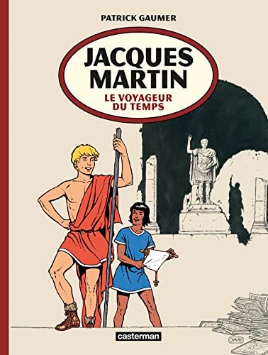 JACQUES MARTIN, LE VOYAGEUR DU TEMPS, de Patrick Gaumer | portada del libro