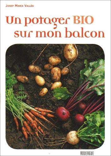 UN POTAGER BIO SUR MON BALCON, de Josep Maria Vallès | portada del libro