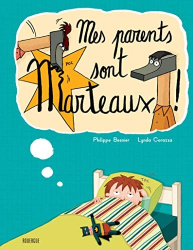 MES PARENTS SONT MARTEAUX, de Philippe Besnier | portada del libro