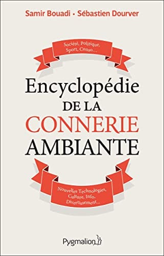 NCYCLOPEDIE DE LA CONNERIE AM, de BOUADI#DOURVER SAMIR#SEBASTIEN | portada del libro