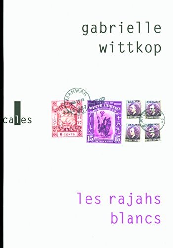 RAJAHS BLANCS, de Gabrielle Wittkop-Ménardeau | portada del libro