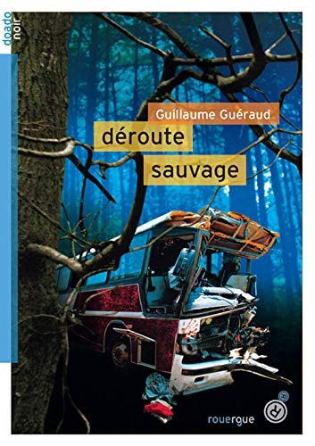 DEROUTE SAUVAGE, de Guillaume Guéraud | portada del libro