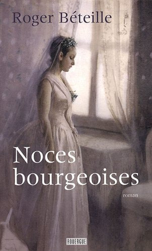 NOCES BOURGEOISES, de Roger Béteille | portada del libro