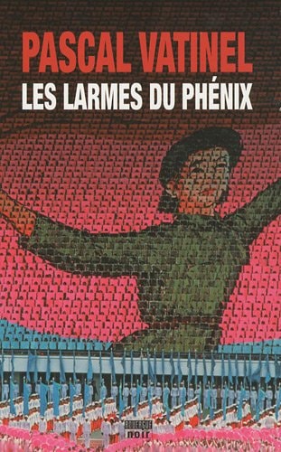 LES LARMES DU PHENIX, de Pascal Vatinel | portada del libro