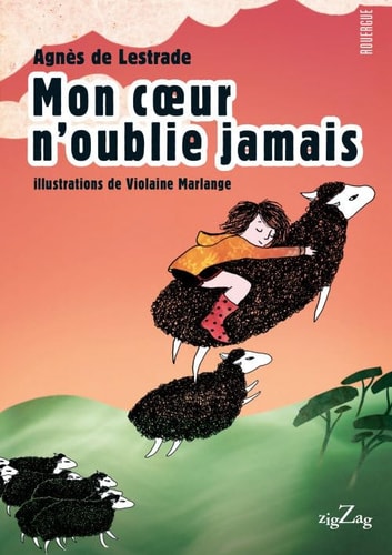 MON COEUR NOUBLIE JAMAIS, de Agnès de Lestrade | portada del libro