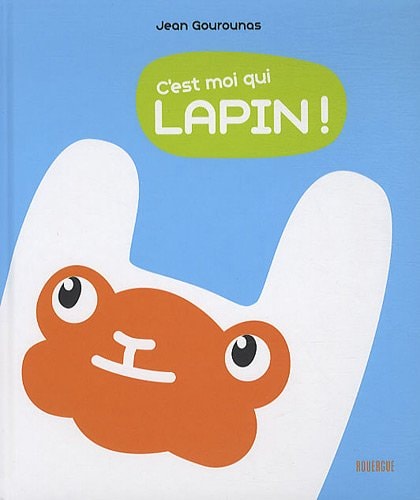 C'EST MOI QUI LAPIN, de Jean Gourounas | portada del libro