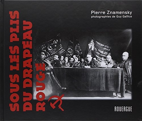 SOUS LES PLIS DU DRAPEAU ROUGE, de Pierre Znamensky | portada del libro